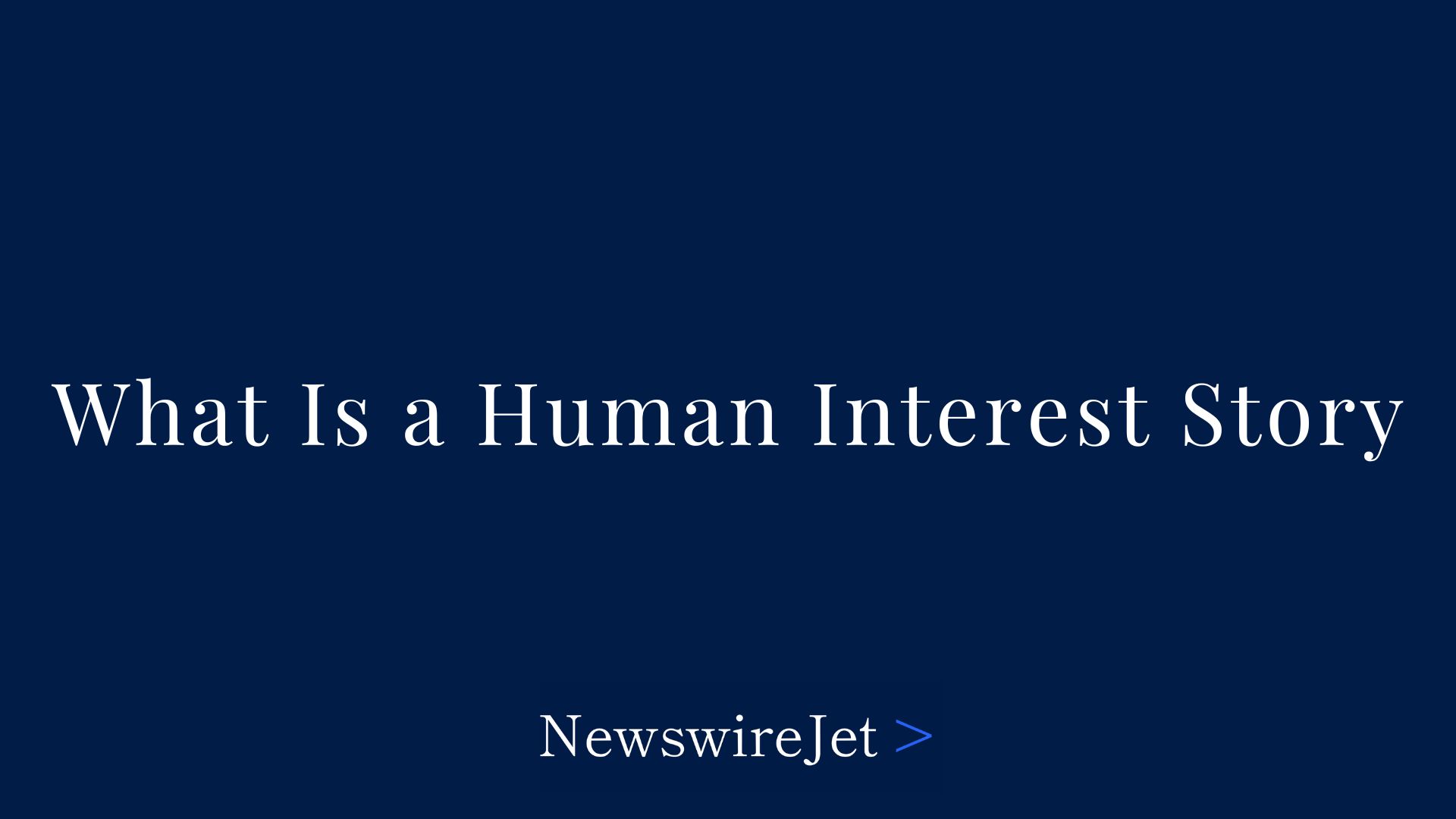 What Is a Human Interest Story