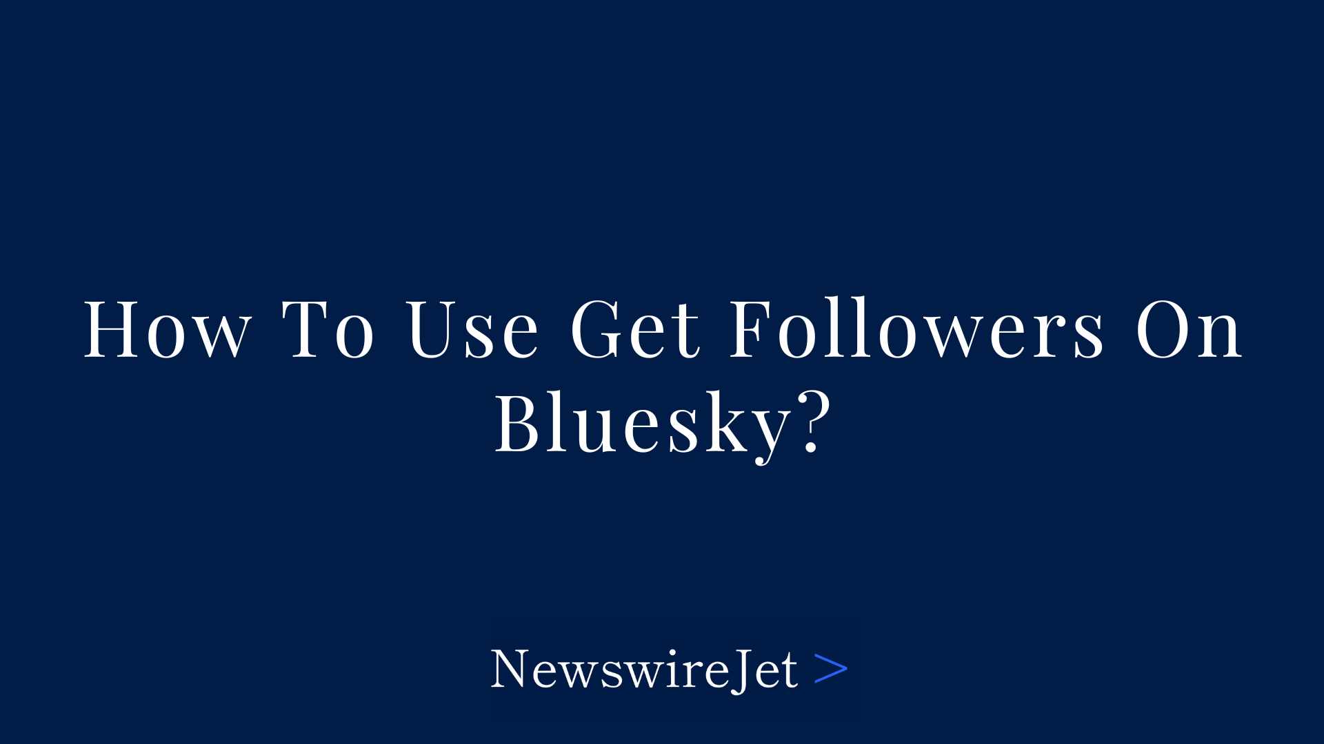 How To Get Followers On Bluesky