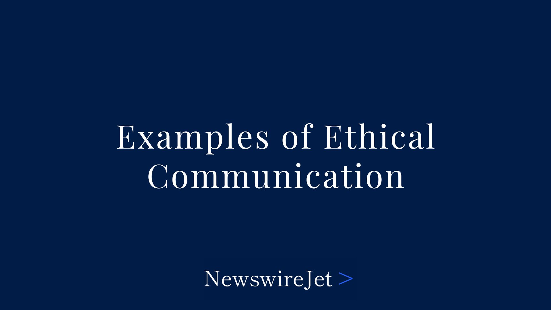 Examples of Ethical Communication