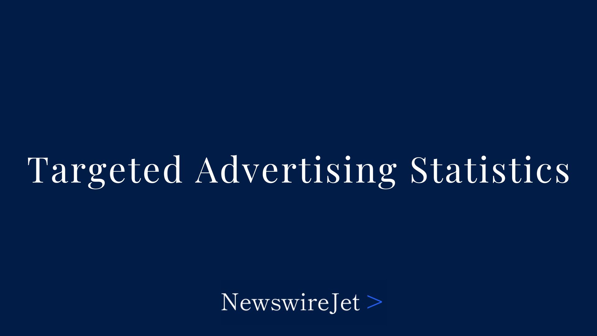 Targeted Advertising Statistics