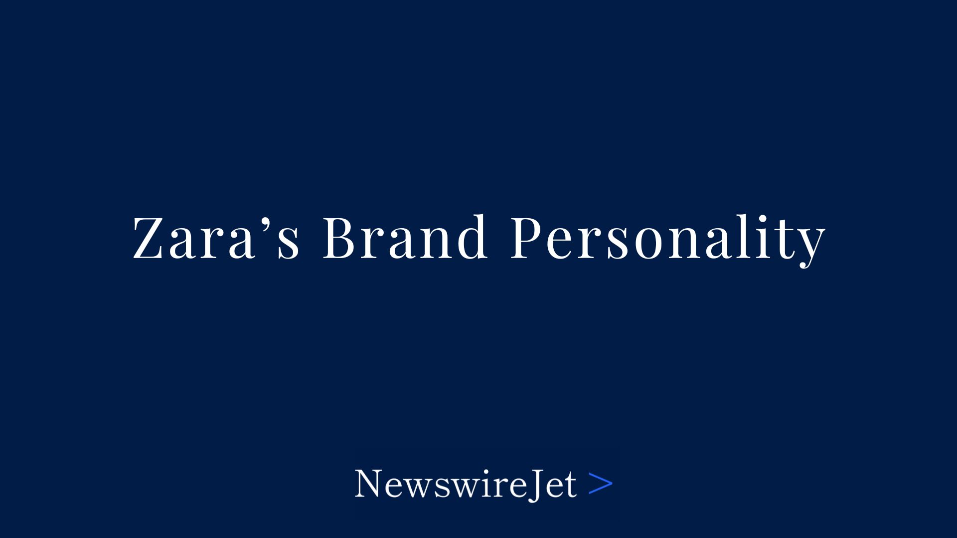 Zara’s Brand Personality