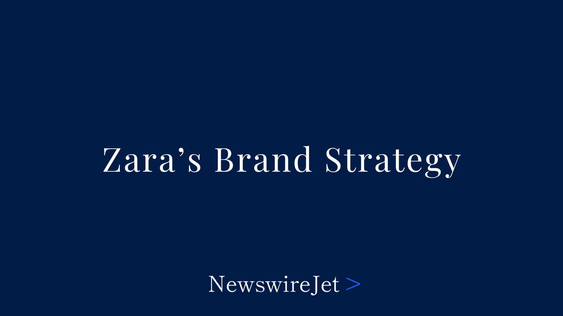 Zara’s Brand Strategy